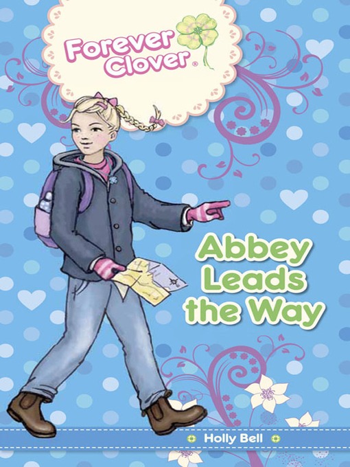 Title details for Abbey Leads the Way by Holly Bell - Available